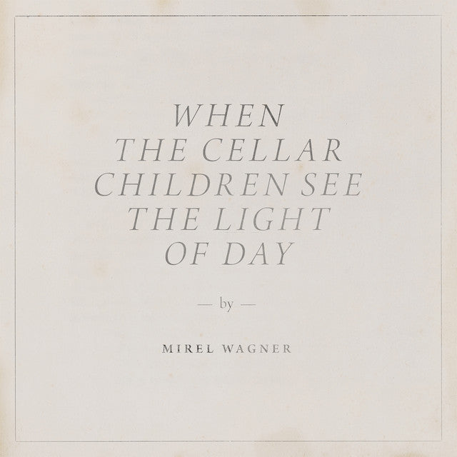 When The Cellar Children See The Light Of Day